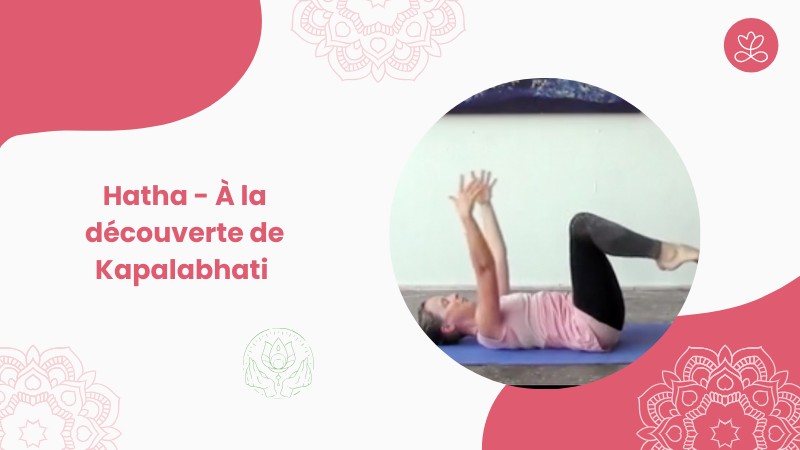 Jour 17. Hatha - À la découverte de Kapalabhati avec Aurélie Langlais
